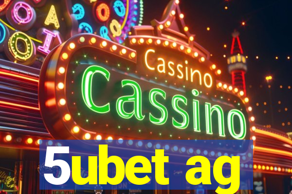 5ubet ag